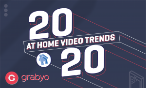 Grabyo’s At Home Video Trends 2020