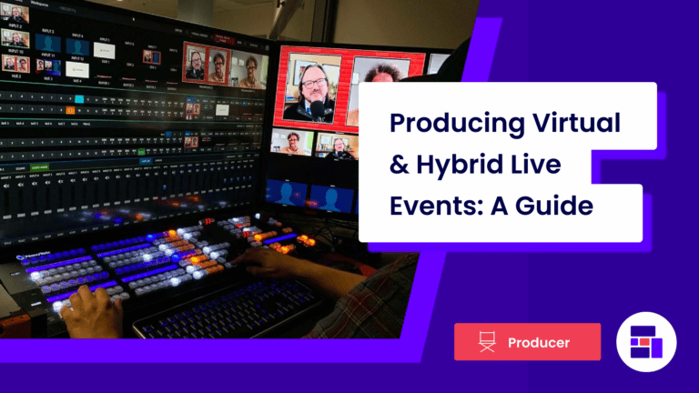 Producing Virtual and Hybrid Events: A Guide | Grabyo