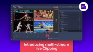 Multi-stream live clipping | Grabyo