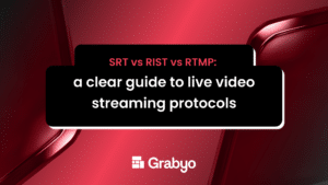 SRT vs RIST vs RTMP: A Clear Guide to Live Streaming Protocols | Grabyo
